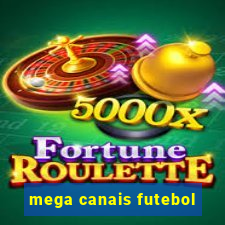 mega canais futebol